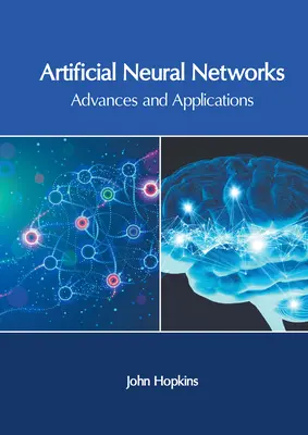 Redes neuronales artificiales: Avances y aplicaciones - Artificial Neural Networks: Advances and Applications