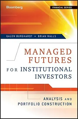 Futuros gestionados para inversores institucionales: Análisis y construcción de carteras - Managed Futures for Institutional Investors: Analysis and Portfolio Construction