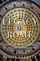 El legado de Roma: cómo el Imperio Romano dio forma al mundo moderno - Legacy of Rome - How the Roman Empire Shaped the Modern World