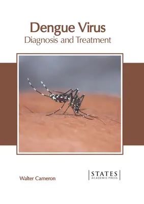El virus del dengue: Diagnóstico y tratamiento - Dengue Virus: Diagnosis and Treatment