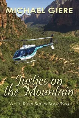 Justicia en la Montaña: Serie White River - Justice on the Mountain: White River Series