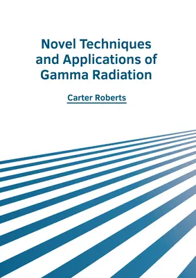 Nuevas técnicas y aplicaciones de la radiación gamma - Novel Techniques and Applications of Gamma Radiation
