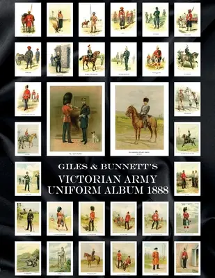 Álbum de uniformes del ejército victoriano de Giles & Bunnett 1888 - Giles & Bunnett's Victorian Army Uniform Album 1888