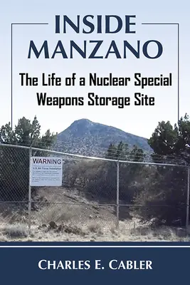 Dentro de Manzano: La vida de un almacén nuclear especial - Inside Manzano: The Life of a Nuclear Special Weapons Storage Site