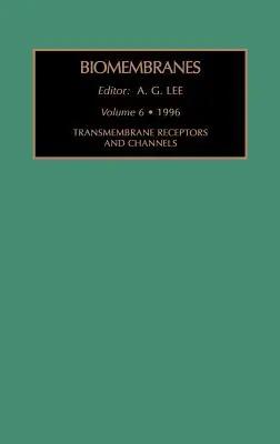 Receptores y canales transmembrana: Volumen 6 - Transmembrane Receptors and Channels: Volume 6