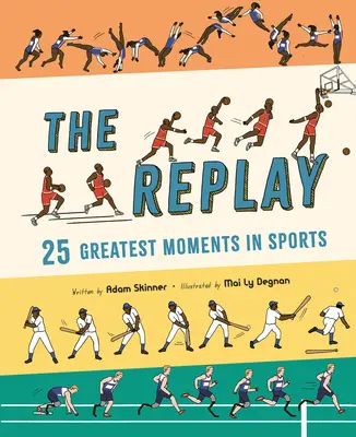 La repetición: 25 grandes momentos del deporte - The Replay: 25 Greatest Moments in Sports