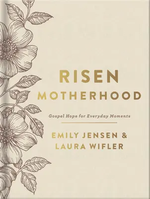 La maternidad resucitada (Edición de lujo): Esperanza evangélica para los momentos cotidianos - Risen Motherhood (Deluxe Edition): Gospel Hope for Everyday Moments