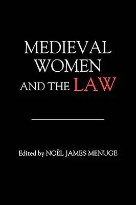 La mujer medieval y el Derecho - Medieval Women and the Law