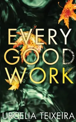 Toda Buena Obra: Una novela cristiana contemporánea de misterio y suspense - Every Good Work: A Contemporary Christian Mystery and Suspense Novel