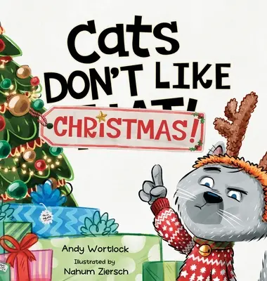 ¡A los gatos no les gusta la Navidad! Un divertidísimo libro infantil para niños de 3 a 7 años - Cats Don't Like Christmas!: A Hilarious Holiday Children's Book for Kids Ages 3-7