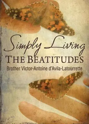 Vivir sencillamente las bienaventuranzas - Simply Living the Beatitudes