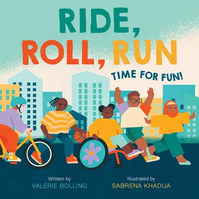 Montar, rodar, correr: ¡Hora de divertirse! - Ride, Roll, Run: Time for Fun!