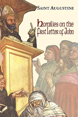 Homilías sobre la Primera Epístola de Juan - Homilies on the First Epistle of John