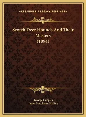 Los sabuesos escoceses y sus amos (1894) - Scotch Deer Hounds And Their Masters (1894)