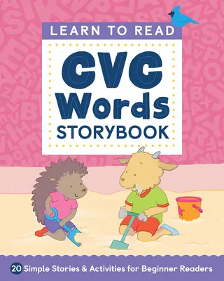 Aprende a leer: Libro de cuentos de palabras CVC: 20 cuentos sencillos y actividades para lectores principiantes - Learn to Read: CVC Words Storybook: 20 Simple Stories & Activities for Beginner Readers