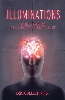 Iluminaciones: La experiencia OVNI como acontecimiento parapsicológico - Illuminations: The UFO Experience as a Parapsychological Event