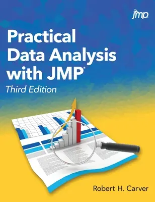 Análisis práctico de datos con JMP, tercera edición - Practical Data Analysis with JMP, Third Edition