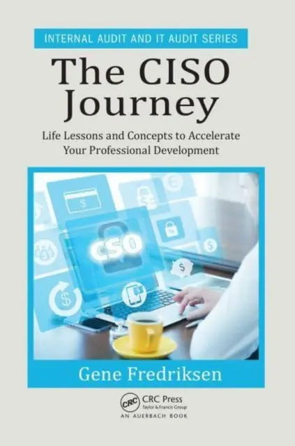 El viaje de Ciso: Lecciones vitales y conceptos para acelerar su desarrollo profesional - The Ciso Journey: Life Lessons and Concepts to Accelerate Your Professional Development