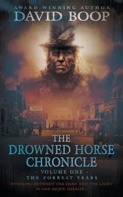 Crónica del caballo ahogado: Los años de Forrest - The Drowned Horse Chronicle: The Forrest Years