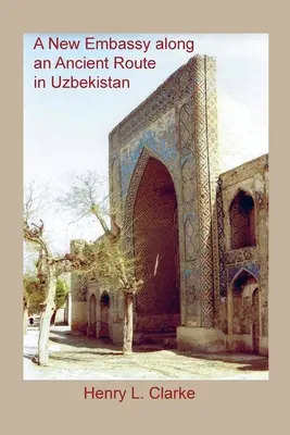 Una nueva embajada a lo largo de una antigua ruta en Uzbekistán - A New Embassy Along an Ancient Route in Uzbekistan