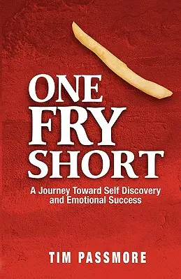 Un Fry Corto: Un Viaje Hacia el Autodescubrimiento y el Éxito Emocional - One Fry Short: A Journey Toward Self Discovery and Emotional Success