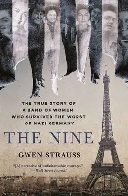 Las Nueve: La verdadera historia de un grupo de mujeres que sobrevivieron a lo peor de la Alemania nazi - The Nine: The True Story of a Band of Women Who Survived the Worst of Nazi Germany