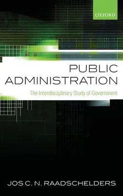 Administración Pública: El Estudio Interdisciplinar del Gobierno - Public Administration: The Interdisciplinary Study of Government