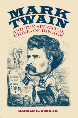 Mark Twain y la crisis espiritual de su época - Mark Twain and the Spiritual Crisis of His Age