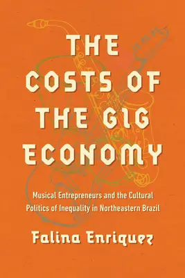 Los costes de la economía colaborativa: Emprendedores musicales y la política cultural de la desigualdad en el nordeste de Brasil - The Costs of the Gig Economy: Musical Entrepreneurs and the Cultural Politics of Inequality in Northeastern Brazil