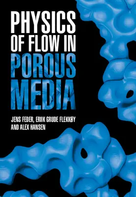 Física del flujo en medios porosos (Feder Jens (Universitetet i Oslo)) - Physics of Flow in Porous Media (Feder Jens (Universitetet i Oslo))