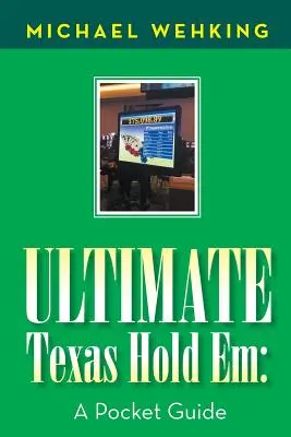 Lo último en Texas Hold Em: una guía de bolsillo - Ultimate Texas Hold Em: a Pocket Guide