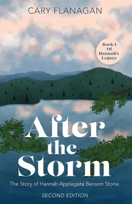 Después de la tormenta: La historia de Hannah Applegate Benson Stone: La historia de Hannah Applegate Benson Stone - After the Storm: The Story of Hannah Applegate Benson Stone: The Story of Hannah Applegate Benson Stone