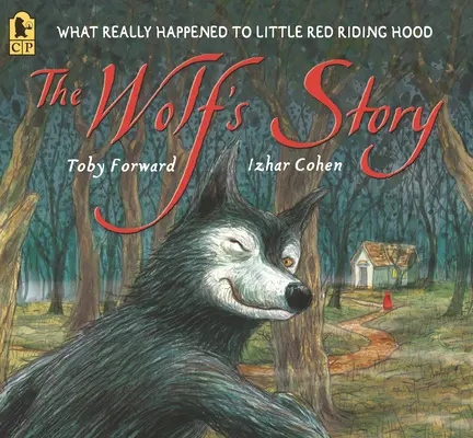 El cuento del lobo: Lo que realmente le ocurrió a Caperucita Roja - The Wolf's Story: What Really Happened to Little Red Riding Hood