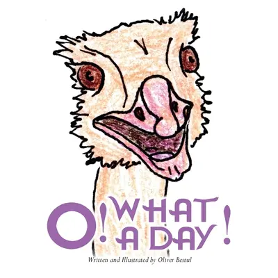 ¡O! ¡Qué día! - O! What a Day!
