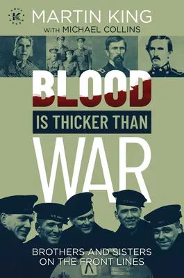 Blood Is Thicker Than War: Brothers and Sisters on the Front Lines (La sangre es más espesa que la guerra: hermanos y hermanas en el frente) - Blood Is Thicker Than War: Brothers and Sisters on the Front Lines