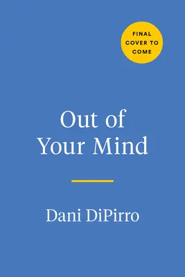 Out of Your Mind: Un diario y libro para colorear para distraer tu mente ansiosa - Out of Your Mind: A Journal and Coloring Book to Distract Your Anxious Mind