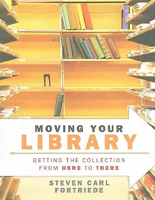 Trasladar su biblioteca: Cómo llevar la colección de aquí para allá - Moving Your Library: Getting the Collection from Here to There