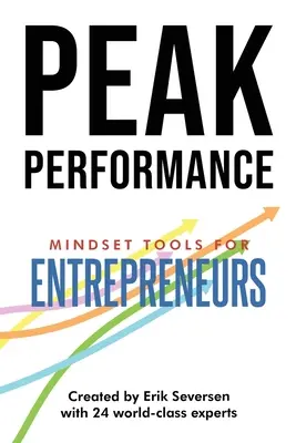 Rendimiento máximo: Herramientas de mentalidad para empresarios - Peak Performance: Mindset Tools for Entrepreneurs