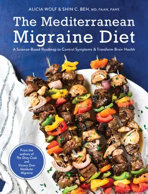 La dieta mediterránea para la migraña: Una hoja de ruta basada en la ciencia para controlar los síntomas y transformar la salud del cerebro - The Mediterranean Migraine Diet: A Science-Based Roadmap to Control Symptoms and Transform Brain Health