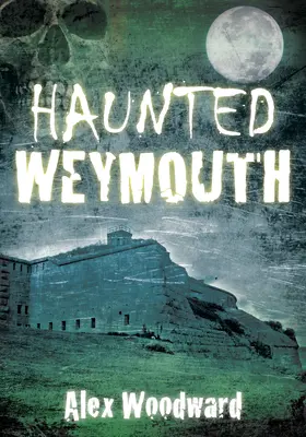 Weymouth embrujado - Haunted Weymouth