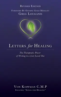 Cartas para sanar: El poder terapéutico de escribir a un ser querido perdido - Edición revisada - Letters for Healing: The Therapeutic Power of Writing to a Lost Loved One - Revised Edition