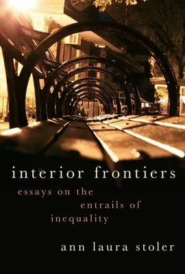 Fronteras interiores: Ensayos sobre las entrañas de la desigualdad - Interior Frontiers: Essays on the Entrails of Inequality