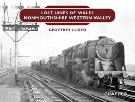 Líneas perdidas: Valle occidental de Monmouthshire - Lost Lines: Monmouthshire Western Valley