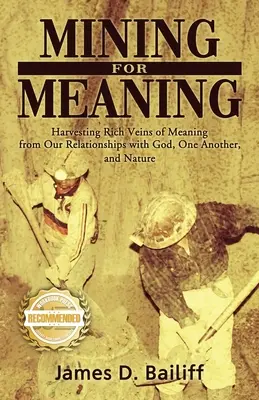 En busca de sentido: Cosechando ricas vetas de significado en nuestras relaciones con Dios, con los demás y con la naturaleza - Mining for Meaning: Harvesting Rich Veins of Meaning from Our Relationships with God, One Another, and Nature