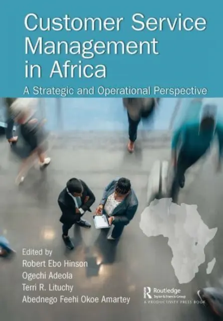 Gestión del servicio al cliente en África: Una perspectiva estratégica y operativa - Customer Service Management in Africa: A Strategic and Operational Perspective