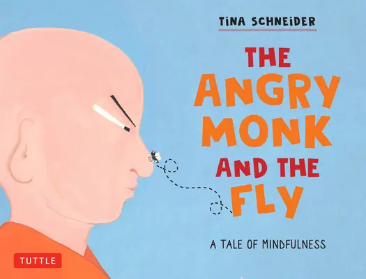 El monje enfadado y la mosca: Un cuento de Mindfulness para niños - The Angry Monk and the Fly: A Tale of Mindfulness for Children