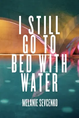 Todavía me acuesto con agua - I Still Go to Bed with Water