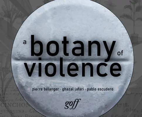 A Botany of Violence: 528 años de resistencia y resurgimiento - A Botany of Violence: 528 Years of Resistance & Resurgence