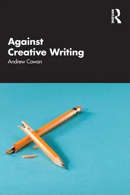 Contra la escritura creativa - Against Creative Writing