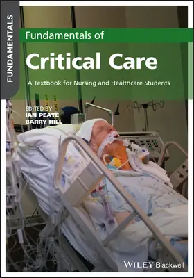 Fundamentos de cuidados críticos: Un libro de texto para estudiantes de enfermería y sanidad - Fundamentals of Critical Care: A Textbook for Nurs ing and Healthcare Students